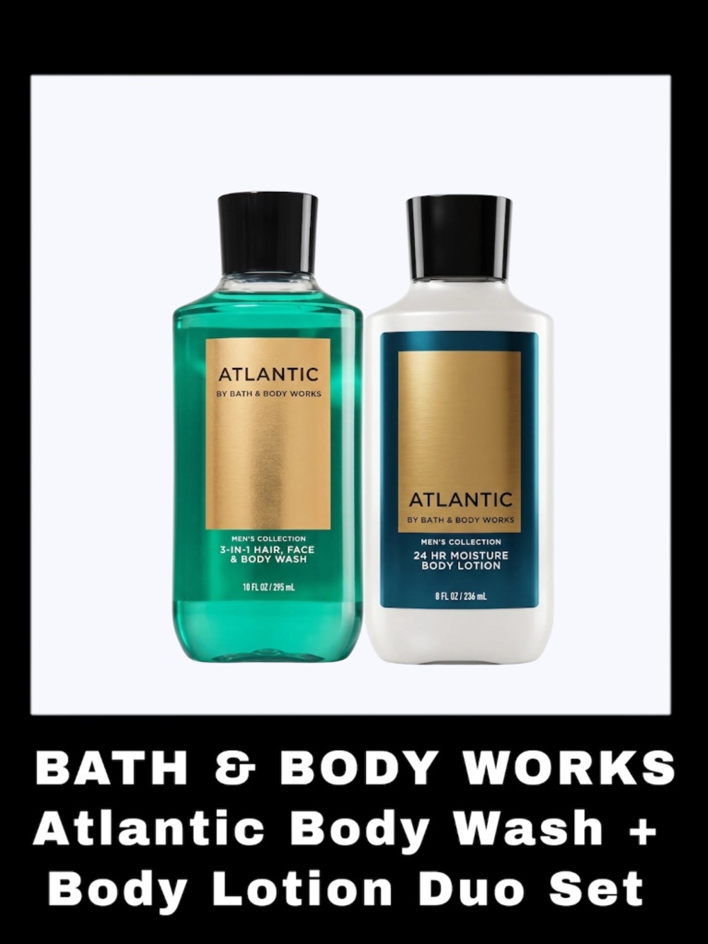 BATH & BODY WORKS Atlantic Body Lotion + 3 - IN - 1 Body Wash Duo Set
